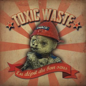 TOXIC WASTE - En dépit du bon sens [CD]