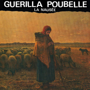 GUERILLA POUBELLE - La nausée