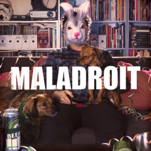 MALADROIT - Freedom fries and freedom kisses