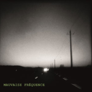 MAUVAISE FRÉQUENCE - S/t