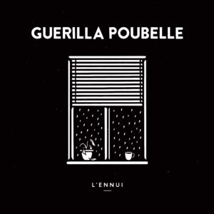 GUERILLA POUBELLE - L'ennui [12"/CD]