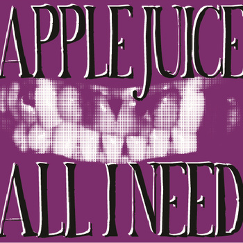 ALL I NEED / APPLE JUICE - split [7"]