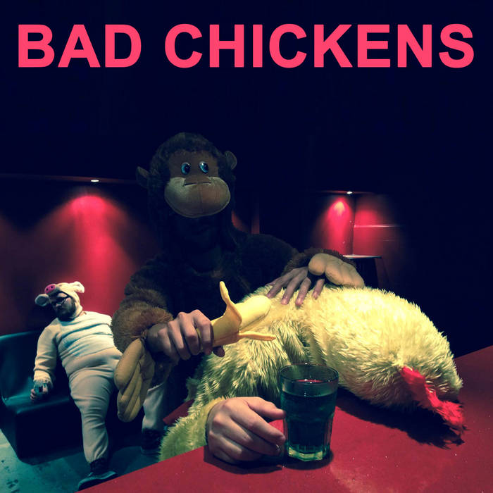 BAD CHICKENS - We're party animals [7"]