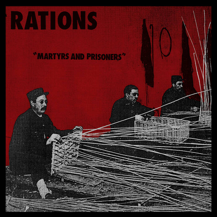 RATIONS - MARTYRS AND PRISONERS [7"]